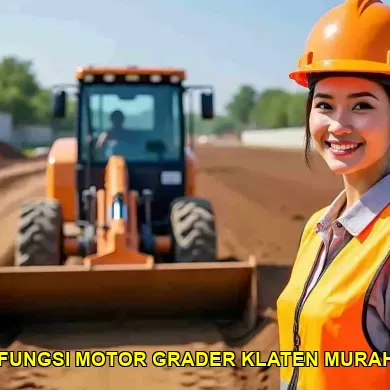 5 Alasan Penting Mengenai Fungsi Motor Grader Klaten